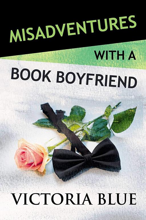 Misadventures with a Book Boyfriend (Misadventures Book 19, 19)