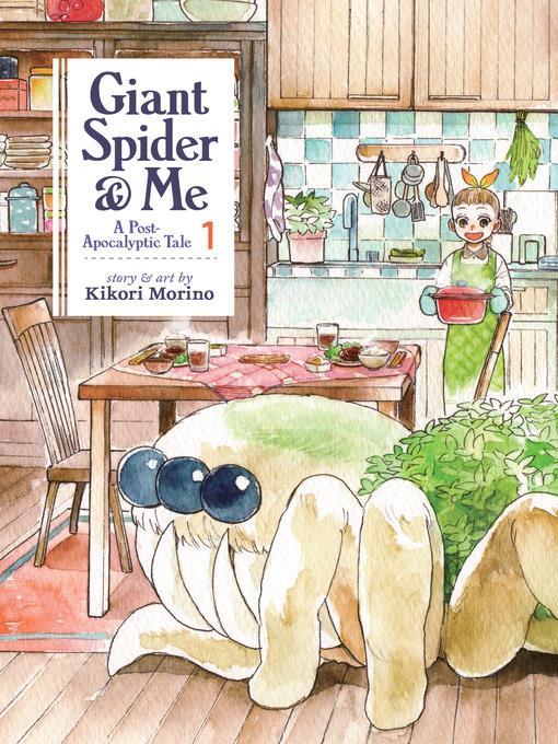 Giant Spider & Me: A Post-Apocalyptic Tale, Volume 1