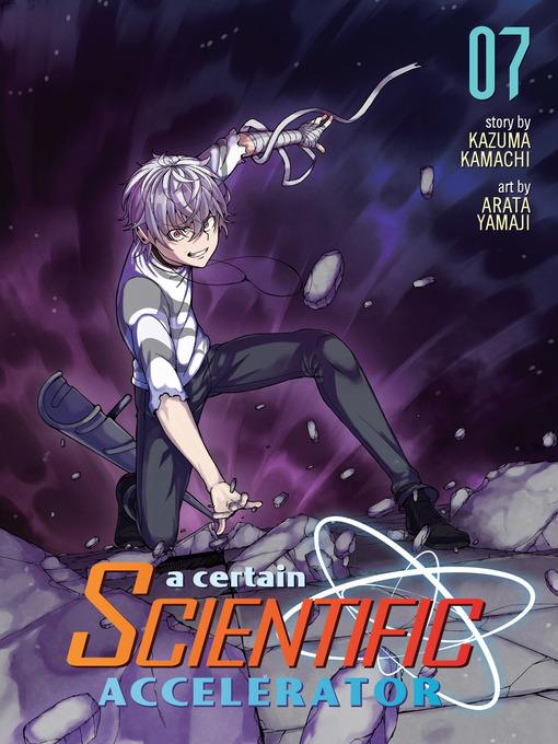 A Certain Scientific Accelerator, Volume 7