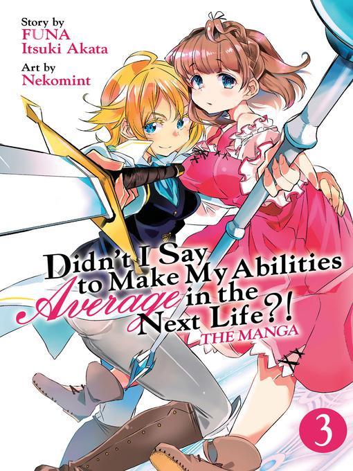 Didn't I Say to Make My Abilities Average in the Next Life?! (Manga), Volume 3