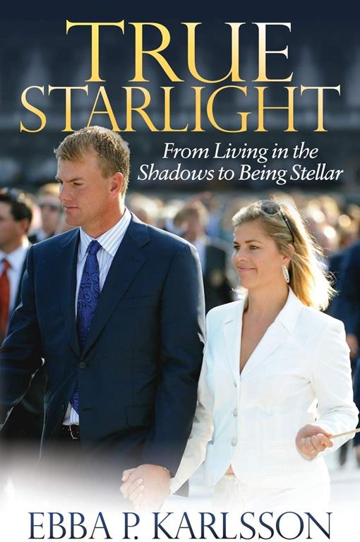 True Starlight: From Living in the Shadows to Being Stellar