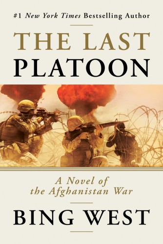 The Last Platoon: A Novel of the Afghanistan War