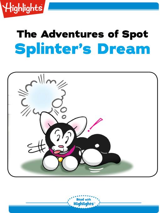 The Adventures of Spot: Splinter's Dream