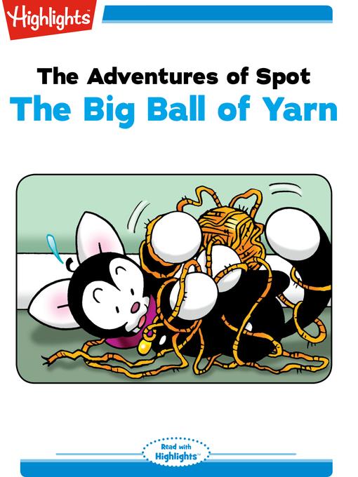 The Adventures of Spot:The Big Ball of Yarn