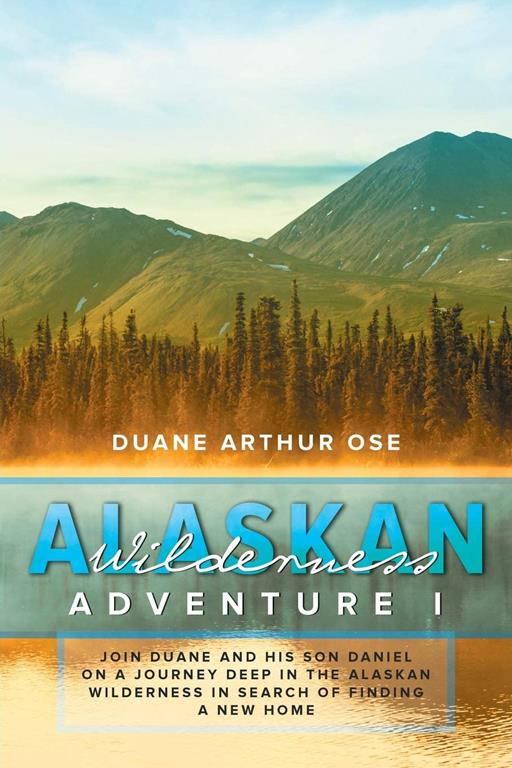 Alaskan Wilderness Adventure: Book 1