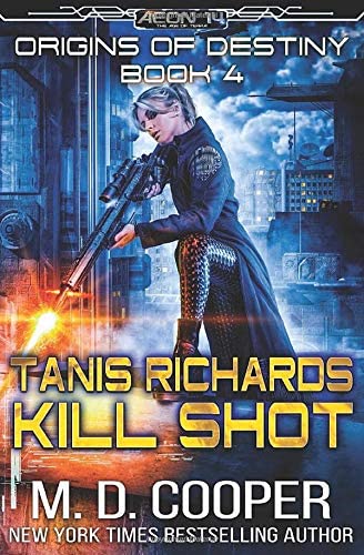 Tanis Richards: Kill Shot (Aeon 14 - Origins of Destiny)