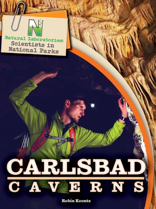 Natural Laboratories: Scientists in National Parks Carlsbad Caverns, Grades 4 - 8