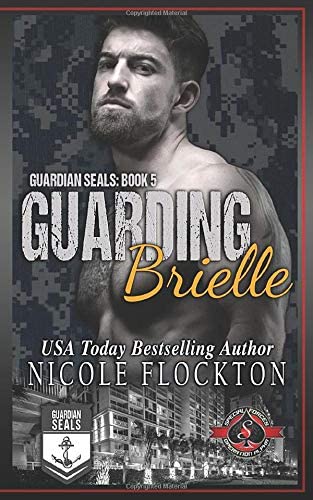 Guarding Brielle (Special Forces: Operation Alpha) (Guardian SEALs)