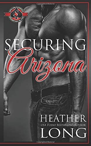 Securing Arizona (Special Forces: Operation Alpha) (Special Forces &amp; Brotherhood Protectors)