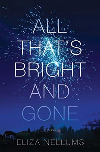 All That's Bright and Gone: A Novel