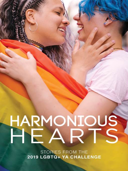 Harmonious Hearts--Stories from the 2019 LGBTQ+ YA Challenge