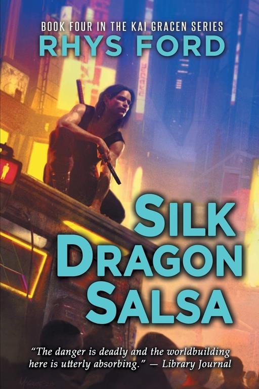 Silk Dragon Salsa (The Kai Gracen Series)