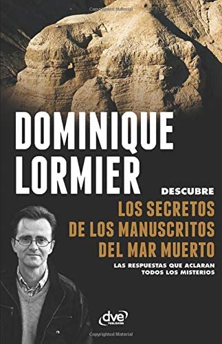 Los secretos de los manuscritos del Mar Muerto (Spanish Edition)