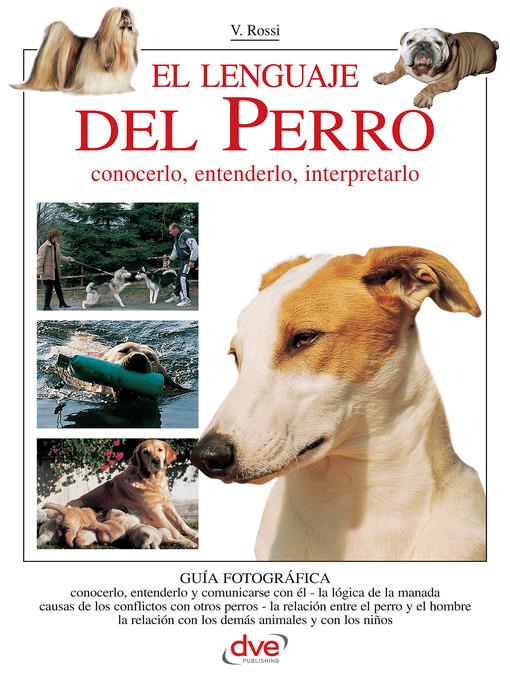 El lenguaje del Perro. Conocerlo, entenderlo, interpretarlo