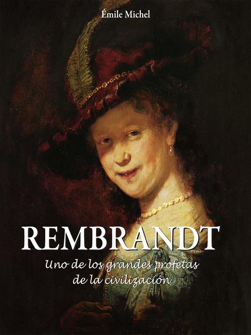 Rembrandt--Uno de los grandes profetas de la civilización»