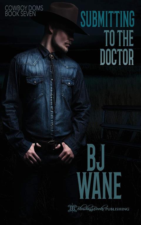 Submitting to the Doctor (7) (Cowboy Doms)