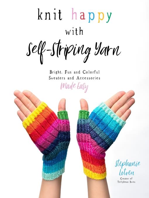 Knit Happy with Self-Striping Yarn