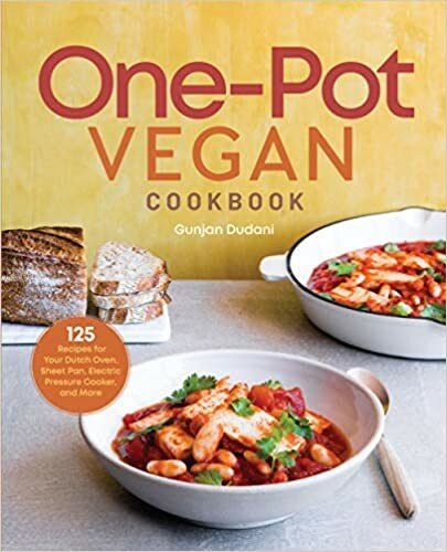 One-pot vegan cookbook : 125 recipes for your dutch oven, sheet pan, electric pressure cooker, and more