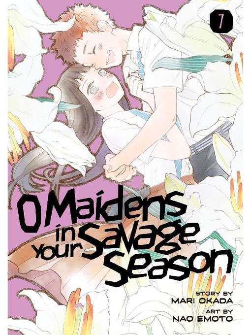 O Maidens In Your Savage Season, Volume 7