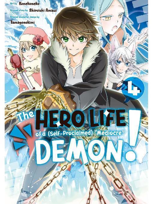 The Hero Life of a (Self-Proclaimed) "Mediocre" Demon!, Volume 4