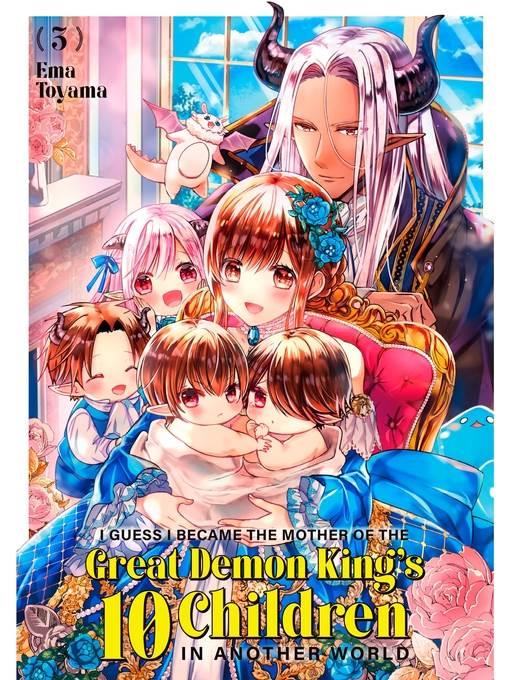 I Guess I Became the Mother of the Great Demon King's 10 Children in Another World, Volume 3