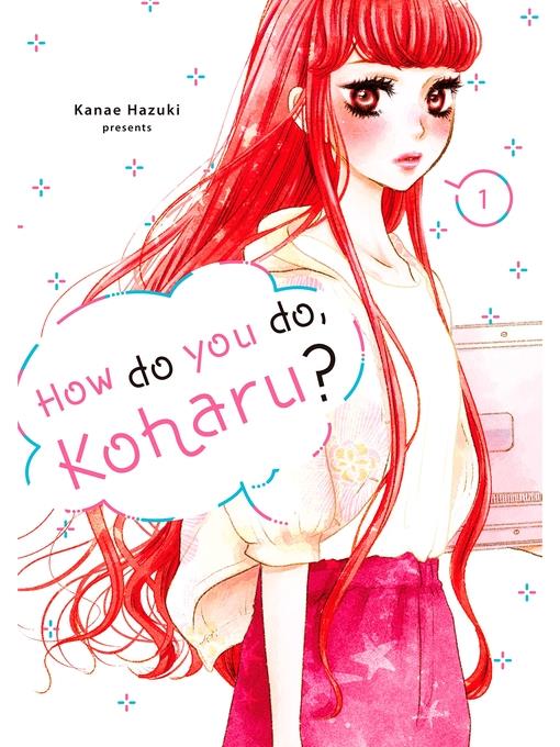 How Do You Do， Koharu？, Volume 1