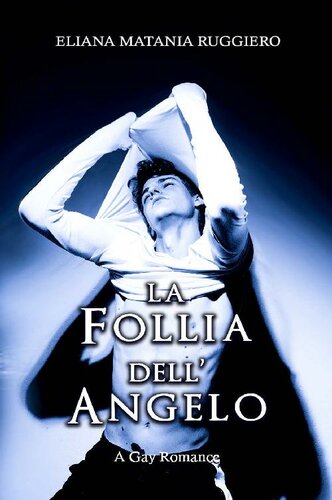 La Follia dell'Angelo: A Gay Romance (Italian Edition)