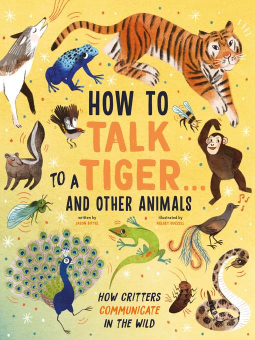 How to Talk to a Tiger . . . and Other Animals