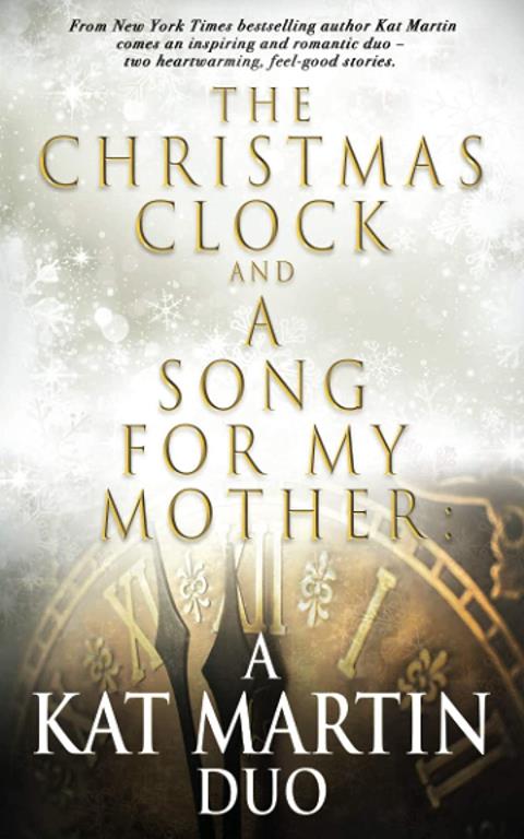 The Christmas Clock/A Song For My Mother: A Kat Martin Duo