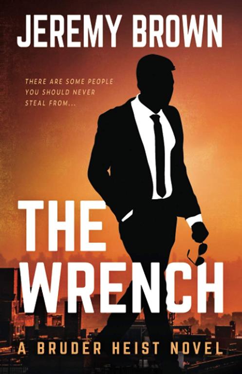 The Wrench: A Hardboiled Crime Novel (Bruder Heist)