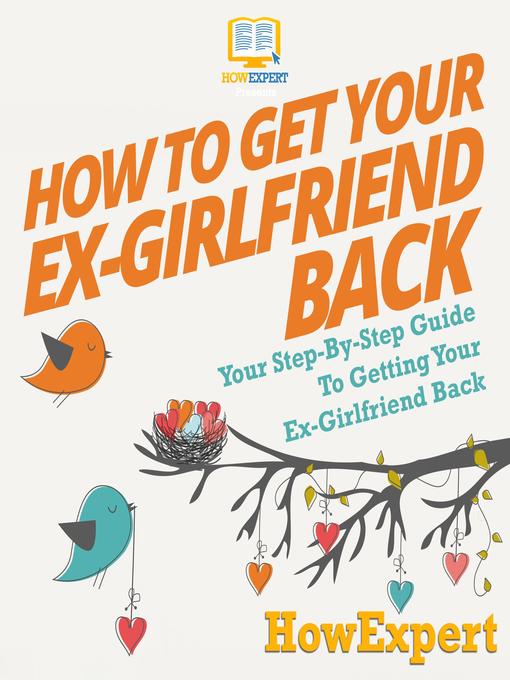 How to Get Your Ex-Girlfriend Back