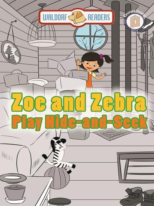 Zoe and Zebra Play Hide and Seek