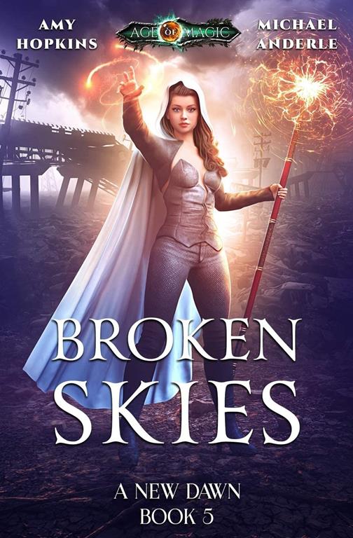 Broken Skies: Age Of Magic - A Kurtherian Gambit Series (A New Dawn)