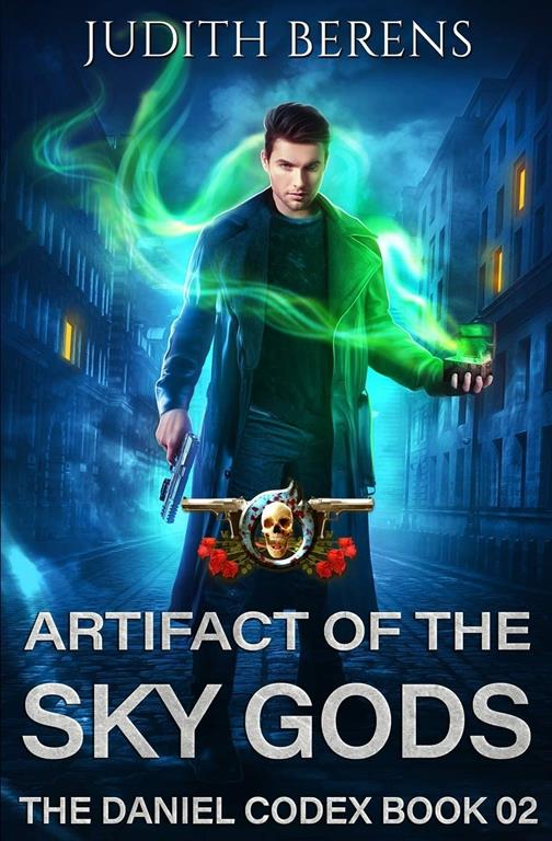 Artifact Of The Sky Gods: An Urban Fantasy Action Adventure (The Daniel Codex)