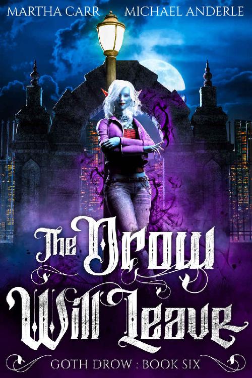 The Drow Will Leave (Goth Drow Book 6)