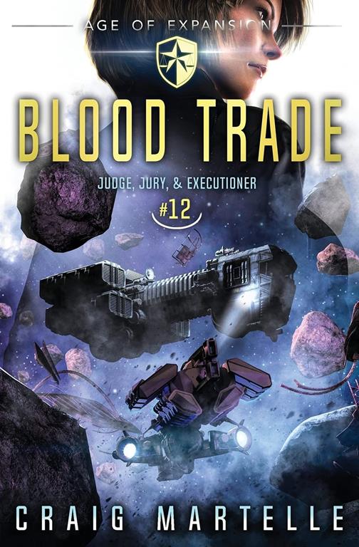 Blood Trade: A Space Opera Adventure Legal Thriller (Judge, Jury, Executioner)