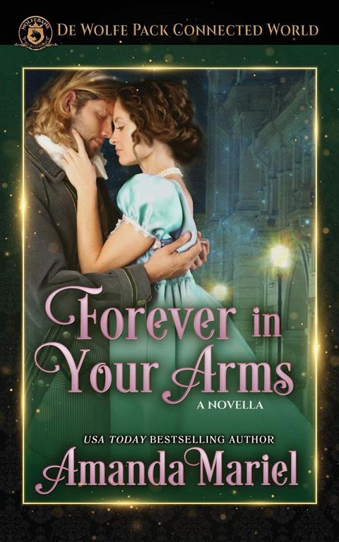 Forever in Your Arms: De Wolfe Pack Connected World (Mists of Babylon)