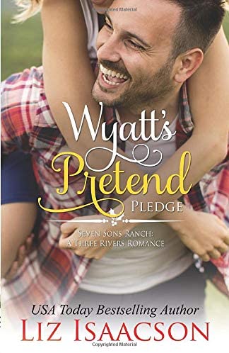 Wyatt's Pretend Pledge: Christmas Brides for Billionaire Brothers (Seven Sons Ranch in Three Rivers Romance)