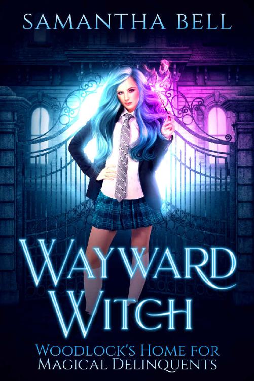 Wayward Witch: A Paranormal Reverse Harem Bully Romance (Woodlock&rsquo;s Home for Magical Delinquents)