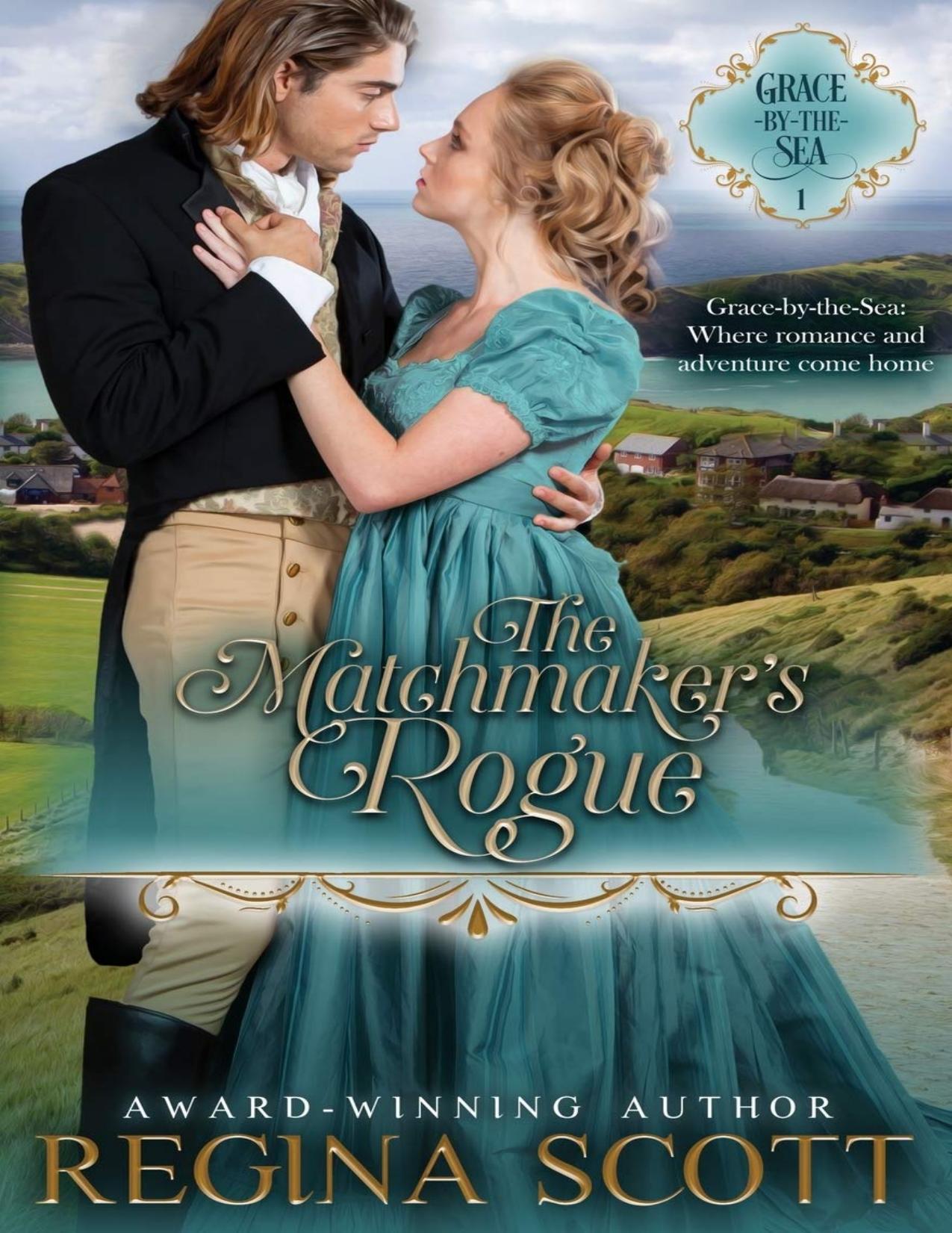 The Matchmaker's Rogue (Grace-by-the-Sea)