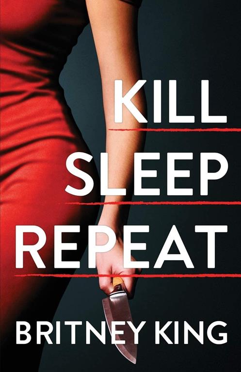 Kill Sleep Repeat: A Psychological Thriller