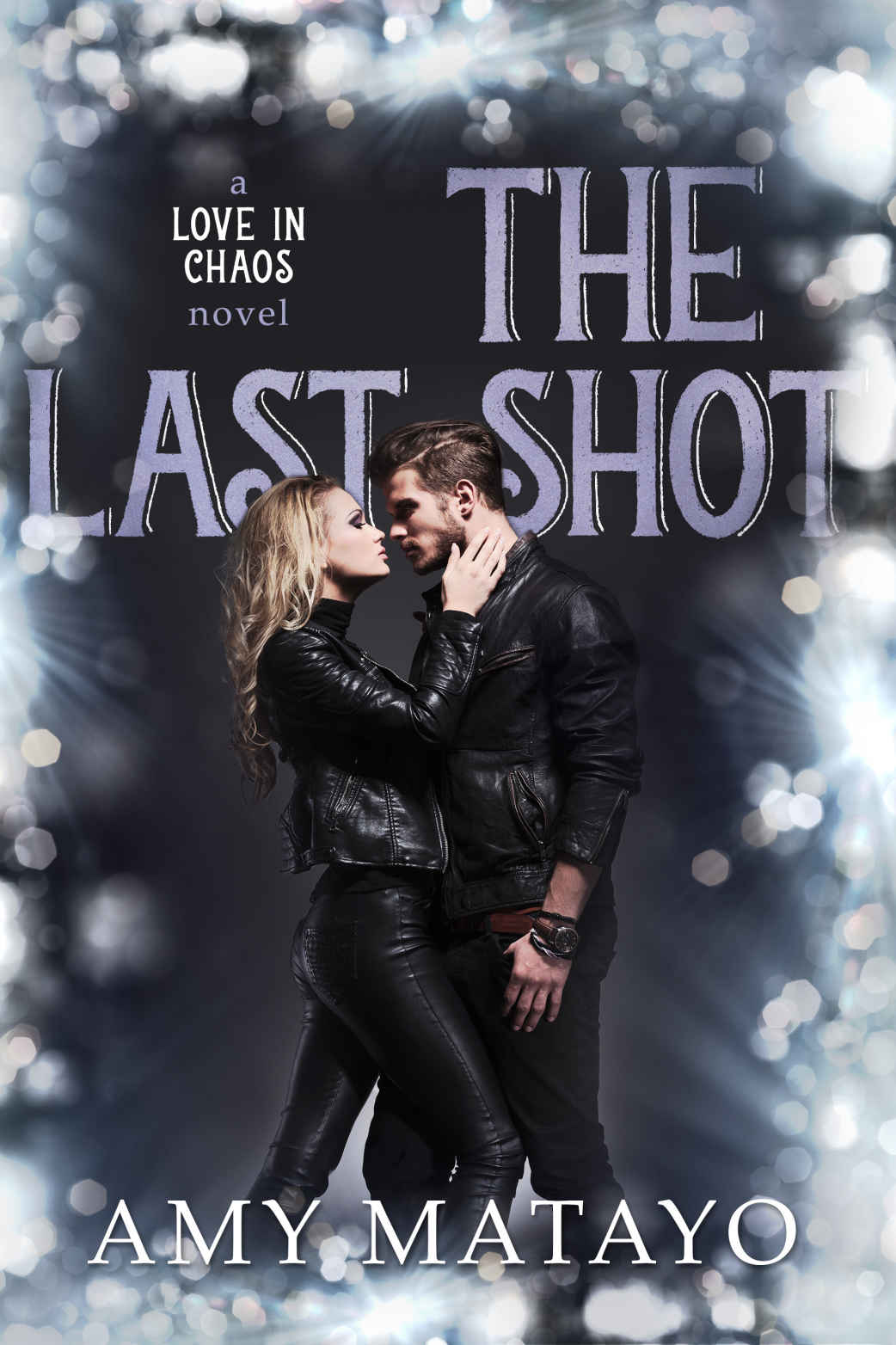 The Last Shot (Love In Chaos)