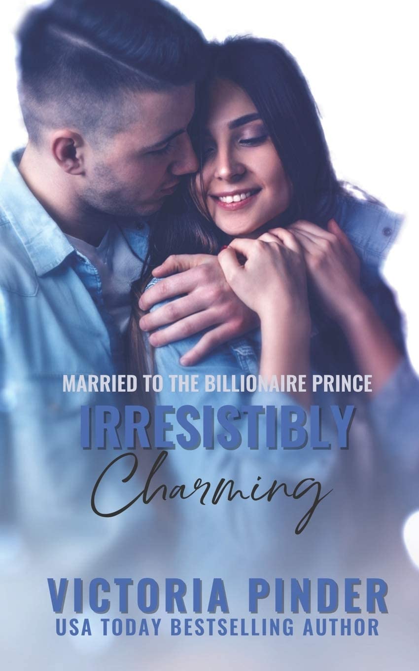 Irresistibly Charming (Married to the Billionaire Prince)