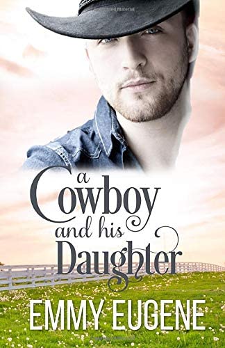 A Cowboy and his Daughter: A Johnson Brothers Novel (Chestnut Ranch Cowboy Billionaire Romance)