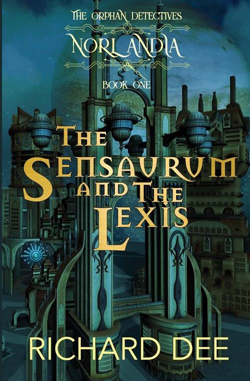 The Sensaurum and the Lexis.: A Steampunk adventure. (The Orphan Detectives)