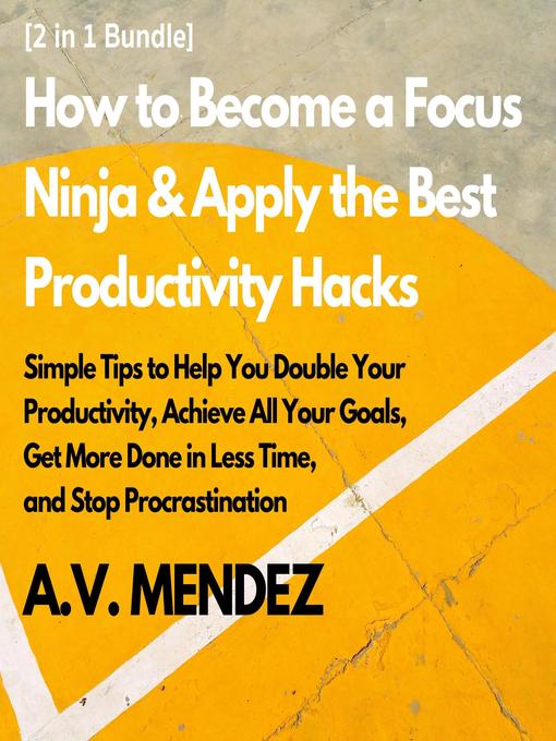 How to Become a Focus Ninja & Apply the Best Productivity Hacks