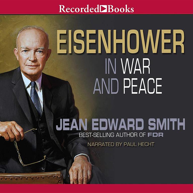 Eisenhower in War and Peace