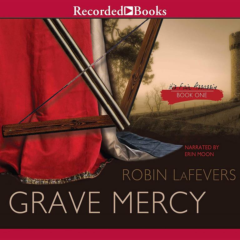 Grave Mercy: His Fair Assassin, Book I (The His Fair Assassin Trilogy)