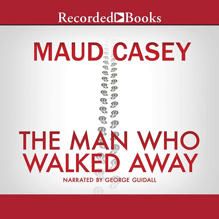 The Man Who Walked Away: A Novel