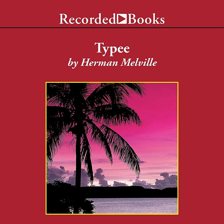 Typee: A Peep at Polynesian Life